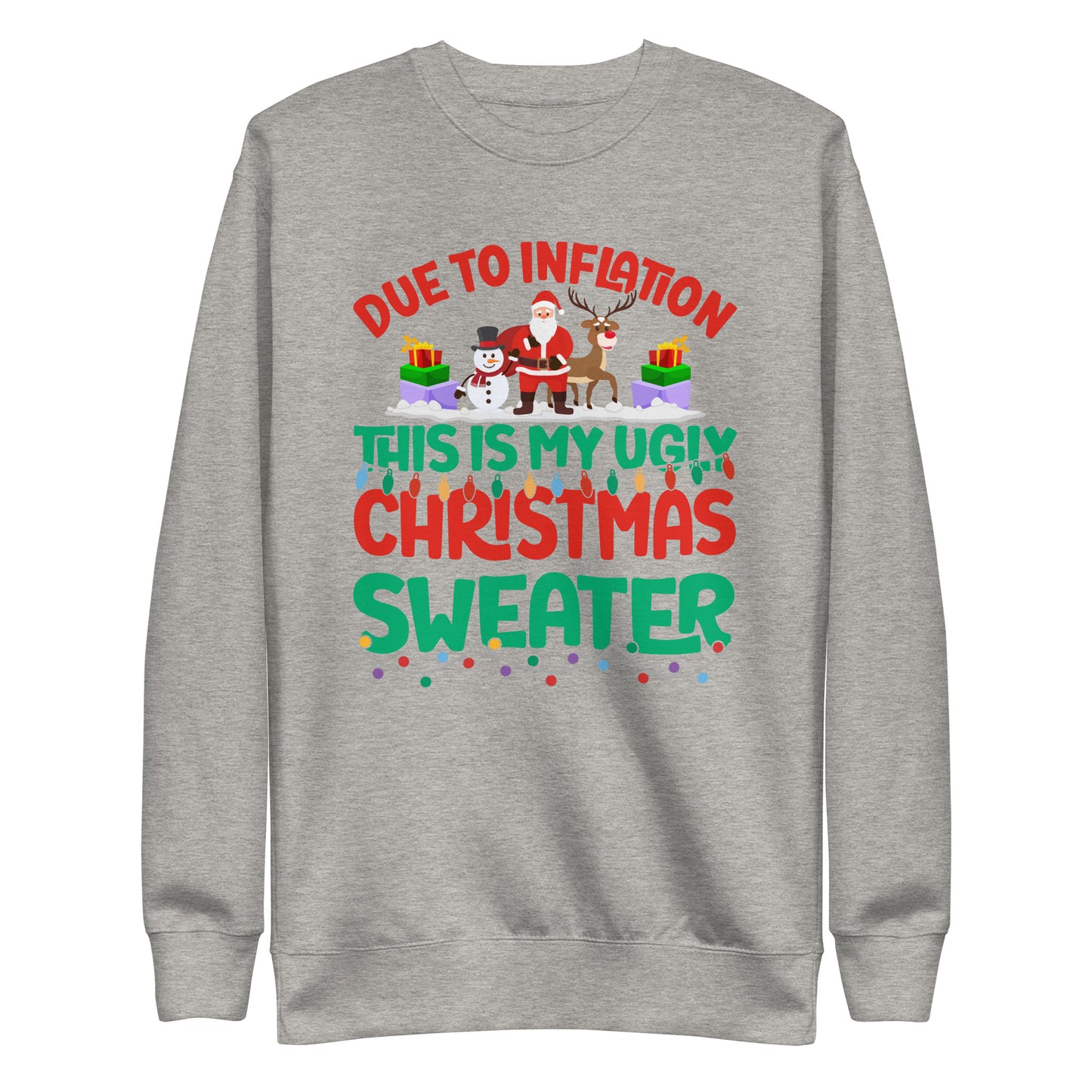 Due To Inflation This Is My Ugly Christmas Sweater, Funny Christmas 2023, Trendy Christmas Sweater For Men Women, Xmas Day Sweatshirt