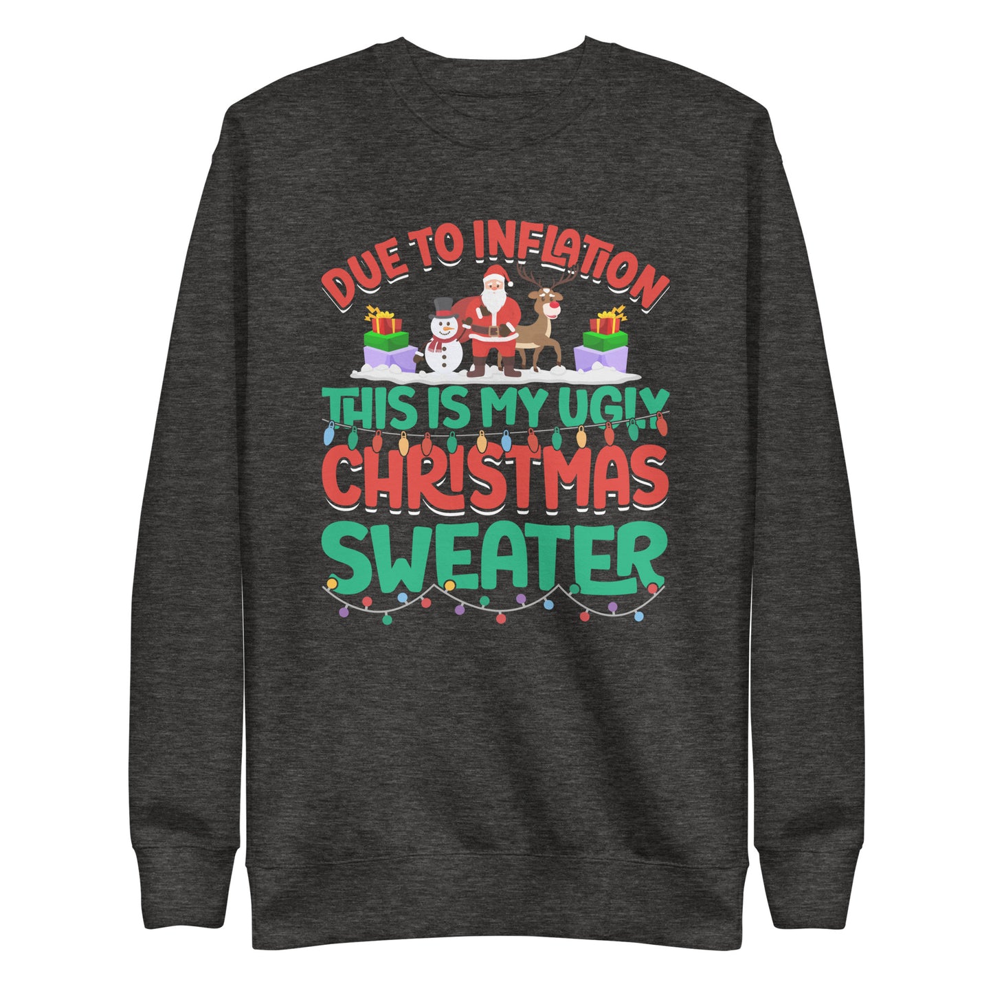 Due To Inflation This Is My Ugly Christmas Sweater, Funny Christmas 2023, Trendy Christmas Sweater For Men Women, Xmas Day Sweatshirt