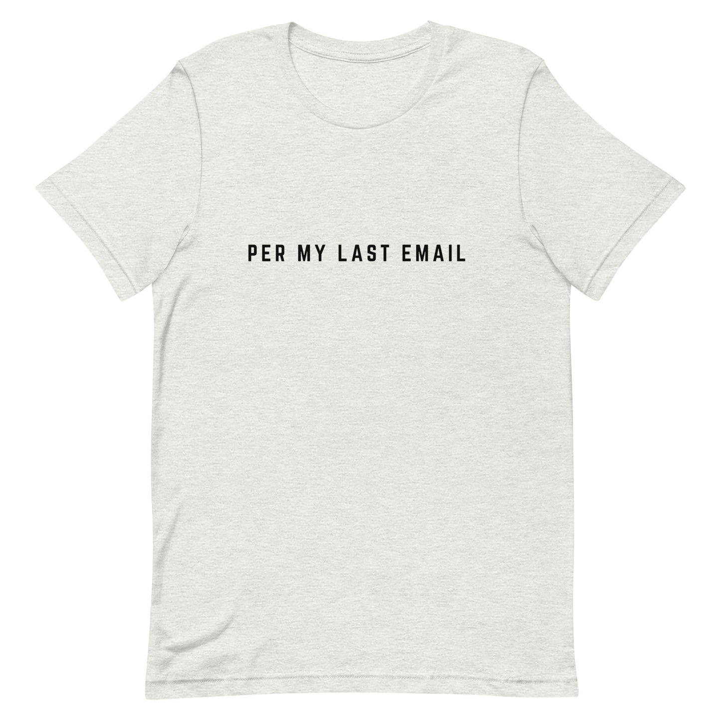 Per My Last Email Shirt, Sarcastic Office Sayings For Coworker And Colleague, Work Gifts For Funny Men Women, Office Life Tshirt