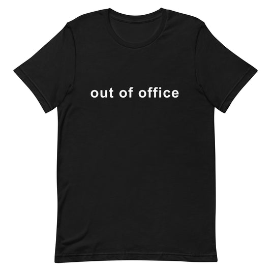 Out Of Office Shirt, Sarcastic Office Sayings For Coworker And Colleague, Work Gifts For Funny Men Women, Office Life Tshirt